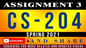 CS204 Assignment 3 Solution Spring 2021 || CS204 Assignment 3 2021