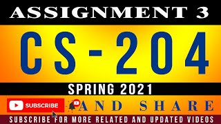 CS204 Assignment 3 Solution Spring 2021 || CS204 Assignment 3 2021