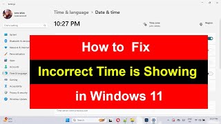 How to Fix Incorrect Time is Showing in Windows 11?