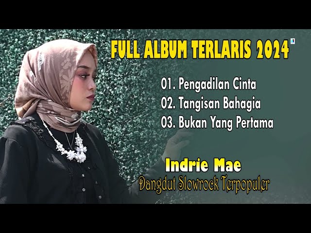 Full Album Terlaris 2024 - Dangdut Slowrock Terpopuler - Indrie Mae class=