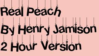 Real Peach By Henry Jamison 2 Hour Version
