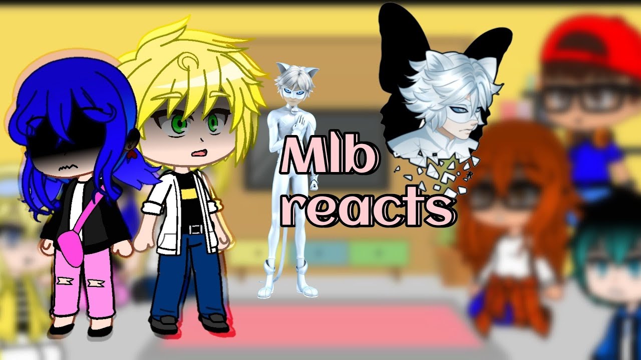 miraculous characters reacts to Chat blanc mlbreacts chatblanc gacha