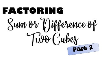 FACTORING SUM OR DIFFERENCE OF TWO CUBES | PART 2