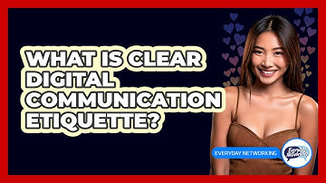 What Is Clear Digital Communication Etiquette?