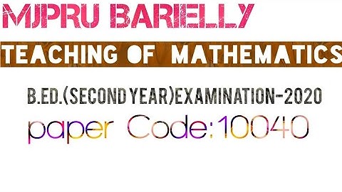 Teaching of Mathematics |B.Ed.second year Examination-2020|mjpru barielly |B.Ed.previous year paper
