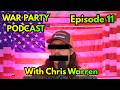 War Party Podcast ep 11: Church is closed and your getting Drafted to the middle east