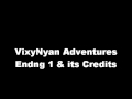 Vixynyan adventures  ending 1  its credits