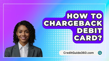 How To Chargeback Debit Card? - CreditGuide360.com