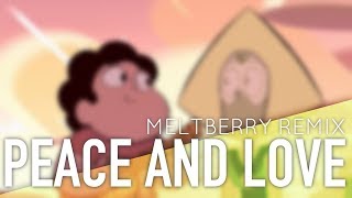 Miniatura del video "Steven Universe - Peace and Love (Meltberry Remix)"