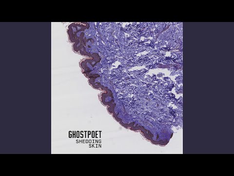 Ghostpoet — Shedding Skin (feat. Melanie De Biasio)
