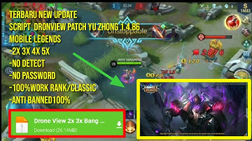 DRONE VIEW MOBILE LEGENDS PATCH YU ZHONG 1.4.87 All Map 2x 3x 4x 5x 100% WORK