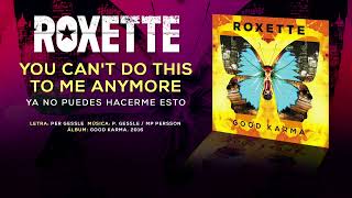 ROXETTE — “You Can&#39;t Do This To Me Anymore&quot; (Subtítulos Español - Inglés)