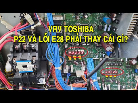 Video vrv toshiba lỗi E28 và P22 xử lý thế nào - youtube