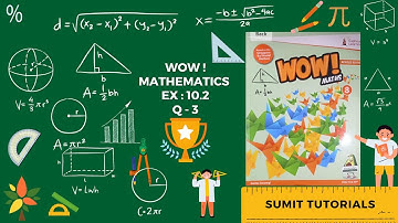 Ex-  10.2 | Q-3| CLASS 8 | WOW MATHS | BY SUMIT TUTORIALS