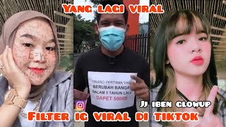 Download lagu FILTER IG JJ IBEN GLOW UP VIRAL DI TIKTOK | EFEK IG TERBARU PART 192