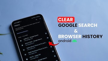 How to Clear Google Search and Browser History on Android?
