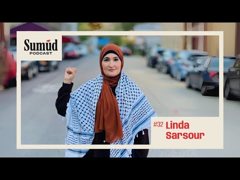 Linda Sarsour on Sumud Podcast | Episode #32 | w/ Dr. Ed Hasan