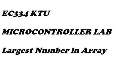 KTU EC334 MC LAB: Largest Number in Array