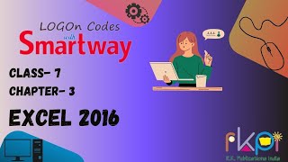 Excel 2016 || Class - 7, Chapter - 3 || LOGON Codes with Smartway