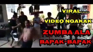 Viral video ngakak zumba ala bapak-bapak?