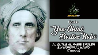 Qosidah  Yaa Ahlal Baitin Nabi Habib Sholeh Bin Muhsin Al Hamid Tanggul