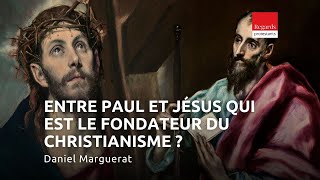 Entre Paul et Jésus qui est le fondateur du christianisme ?