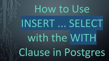 How to Use INSERT ... SELECT with the WITH Clause in Postgres