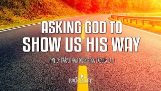 Asking God To Show Us His Way | Exodus 33:13 | Prayer Video