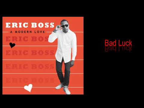 Eric Boss - Bad Luck