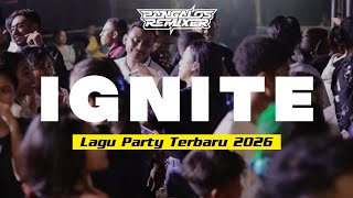 Lagu Party  Ignite  Bgalos Rmxr 2026