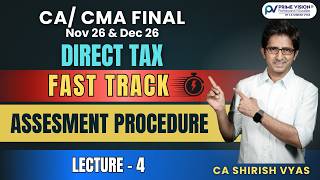 Assessment Procedure -4 | CA/CMA FINAL- DT | Nov 26 & Dec 26 | Fastrack | Lec 4