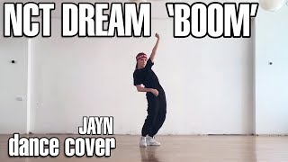 NCT DREAM 엔시티 드림 'BOOM' / dance cover by JaYn (practice)
