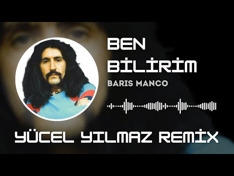 Barış Manço - Ben Bilirim (Yücel Yılmaz Remix)