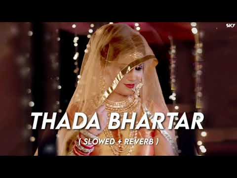 Thada Bhartar [Slowed Reverb] - Sapna Chaudhary \u0026 Raju Punjabi || Sky