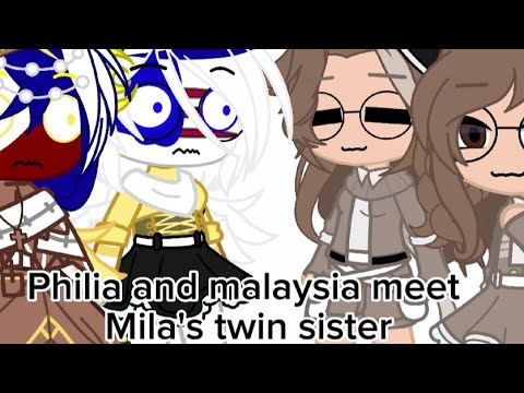 philia and malaysia meet mila's Twin sister - YouTube