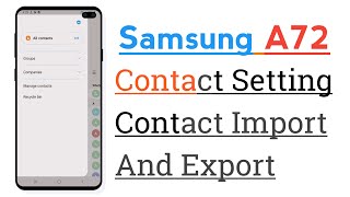 Samsung A72 Contacts Setting Contacts Import And Export screenshot 1