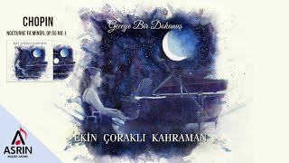 Clic Music , Chopin, Nocturne Fa Minör, Op.55 No1, Ekin Çorakli Kahraman
