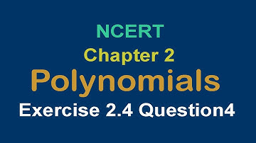 Chapter 2 Polynomials Exercise 2.4 Q4 Class 10 Maths NCERT