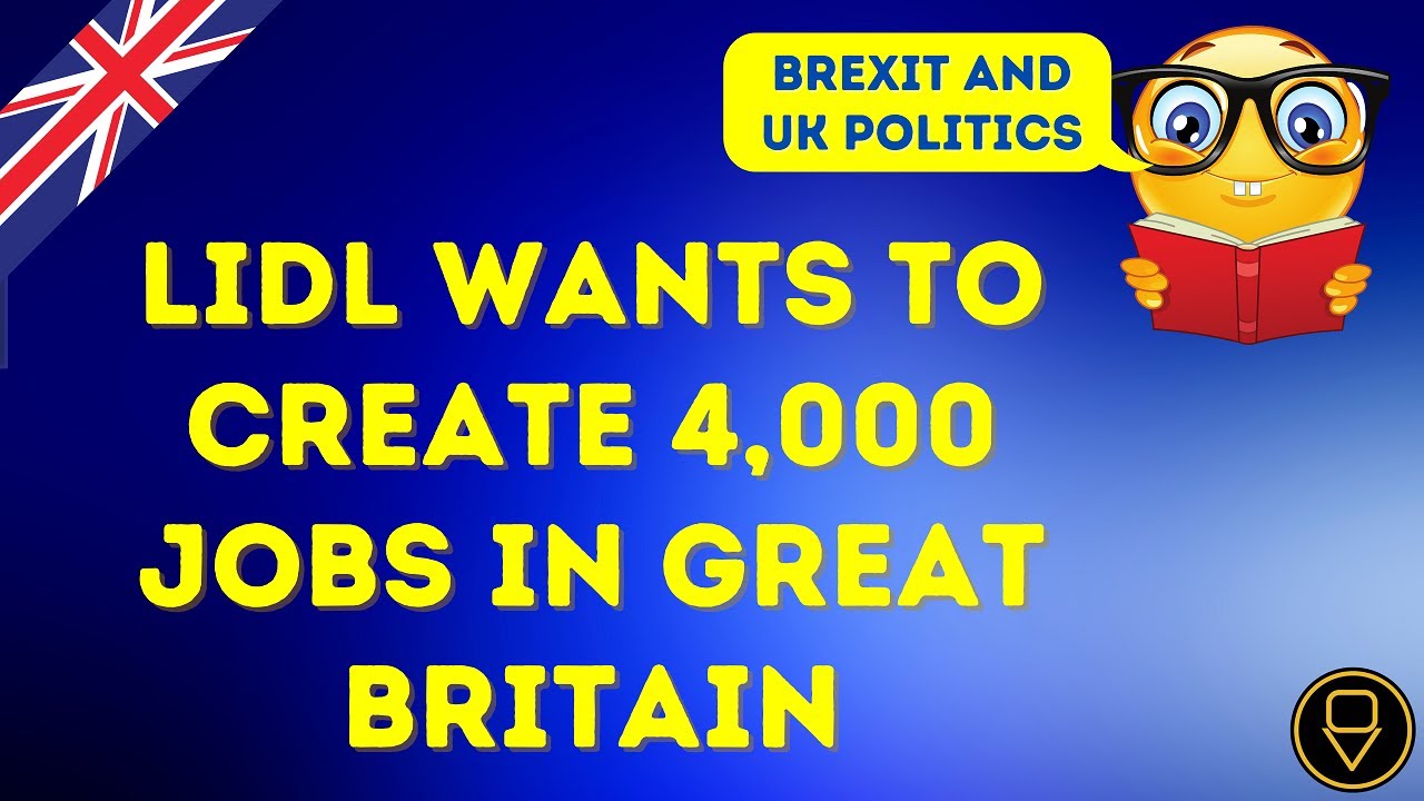 After Brexit Lidl wants to create 4000 jobs in Great Britain YouTube