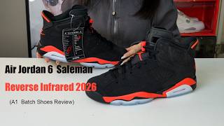 Air Jordan 6  Saleman Reverse Infrared 2026 (A1  Batch Shoes Review)