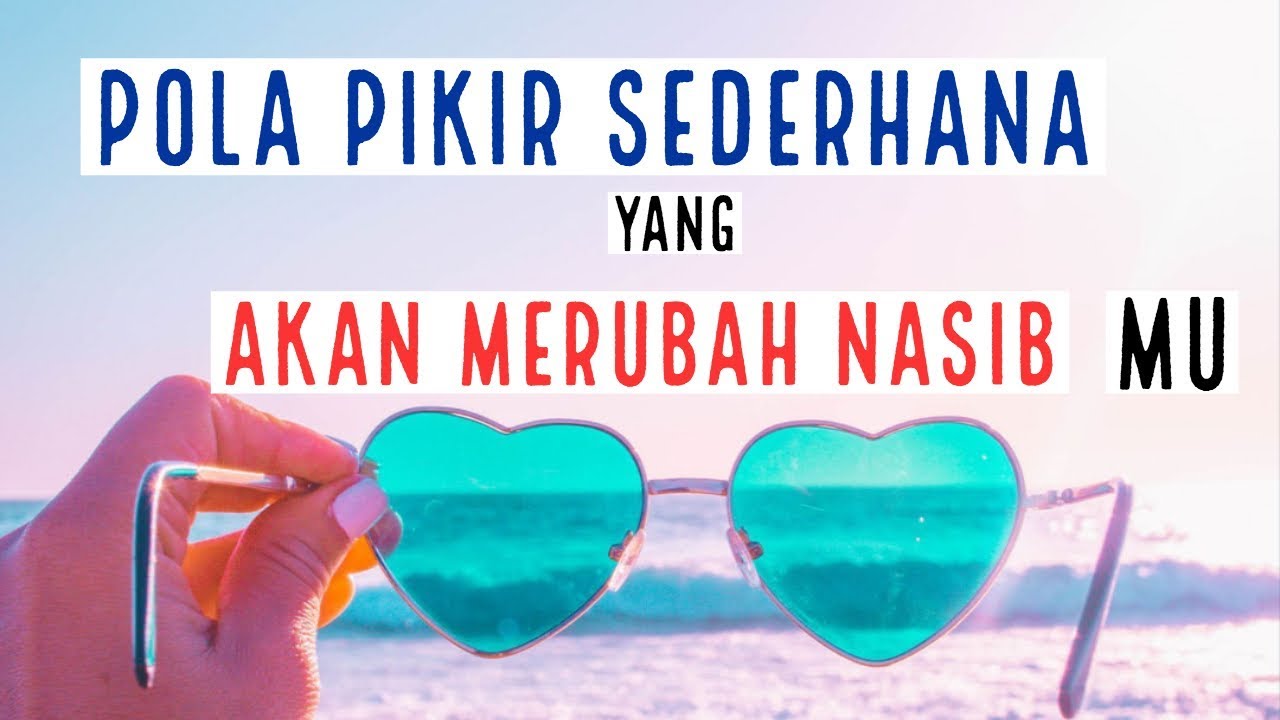 Motivasi Hidup Sukses Pola Pikir Sederhana Yang Bakal Merubah