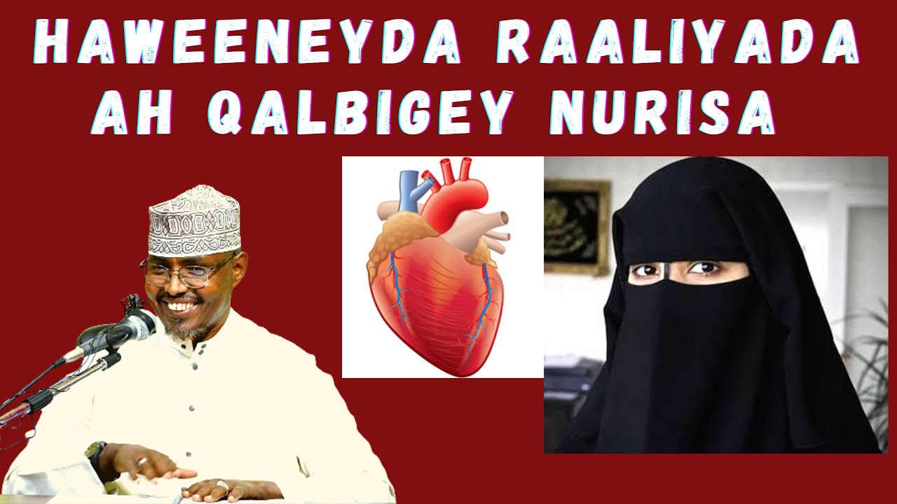 Haweeneyda Raaliyada Ah Waxey Nurisa Qalbiga Sh Xassaan Abu Salmaan