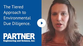 The Tiered Approach to Environmental Due Diligence.