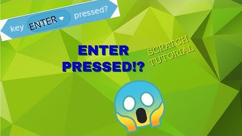 How to make a ENTER pressed detector in scratch!