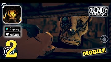 Bendy and the Dark Revival - Mobile Gameplay Walkthrough (Android,IOS) Part 2