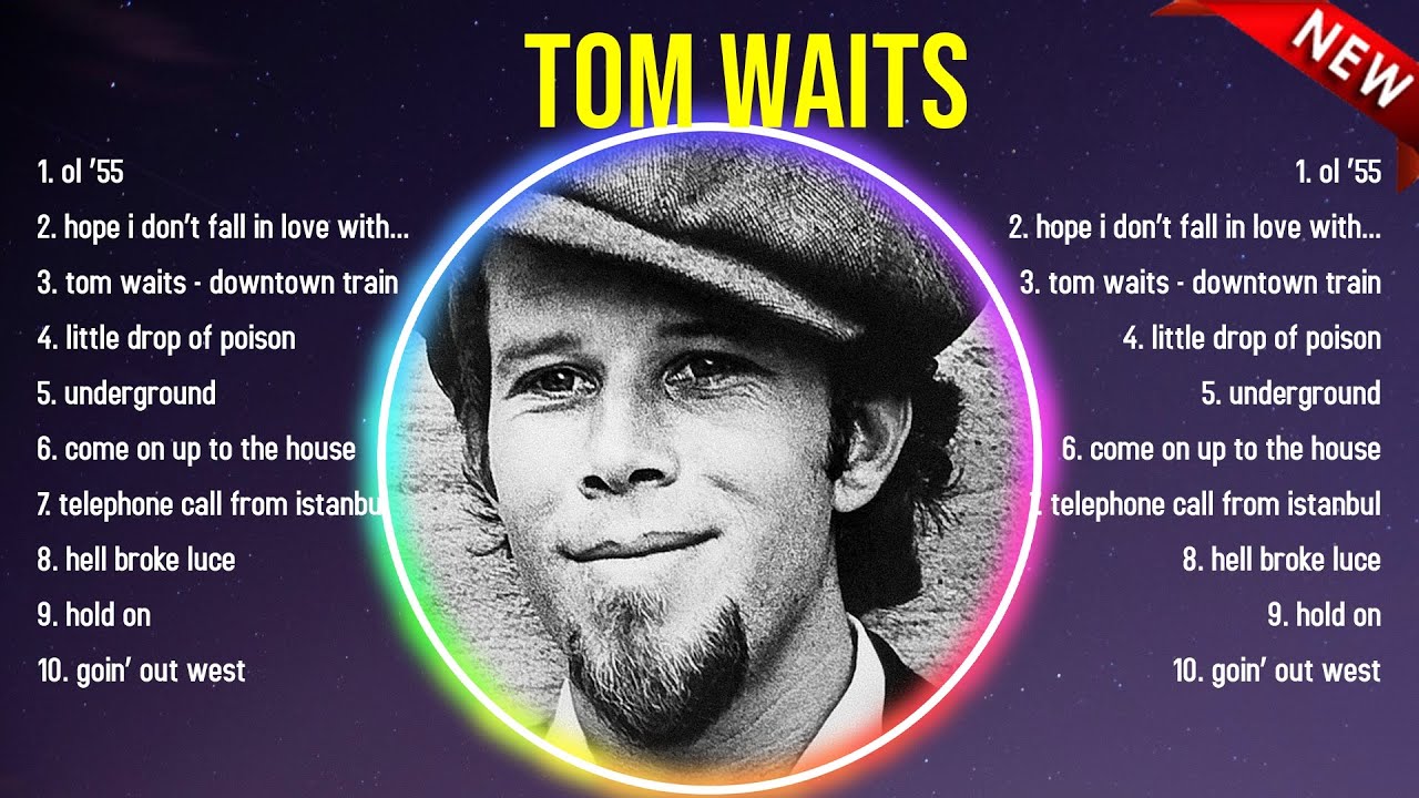 Greatest Hits Tom Waits full album 2024 ~ Top Artists To Listen 2024