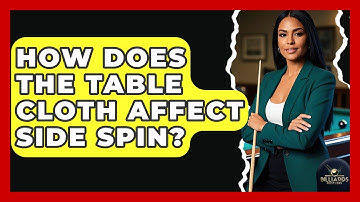 How Does The Table Cloth Affect Side Spin? - Billiards Hustlers