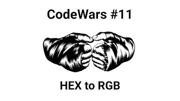 CodeWars: Converting HEX to RGB value - Solving using JavaScript