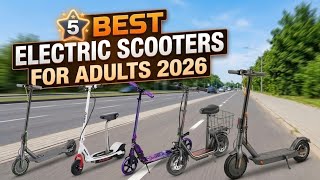 ✅5 Best Electric Scooters for Adults 2026: Top Rated Commuter & Speed Picks