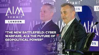 The New Battlefield: Cyber Warfare, AI &amp; the Future of Geopolitical Power - AIM Summit 2026